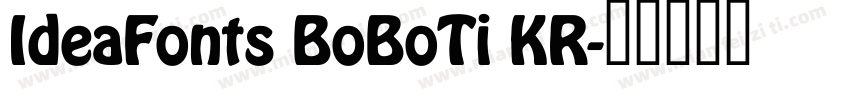 IdeaFonts BoBoTi KR字体转换